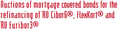 Auctions of mortgage covered bonds for the refinancing of RD Cibor6®, FlexKort® and RD Euribor3®