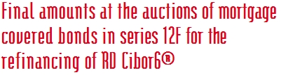 Final amounts at the auctions of mortgage covered bonds in series 12F for the refinancing of RD Cibor6®