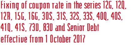 Fixing of coupon rate in the series 12G, 12Q, 12R, 15G, 16G, 30S, 31S, 32S, 33S, 40Q, 40S, 41Q, 41S, 73D, 83D and Senior Debt effective from 1 October 2017