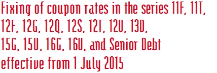 Fixing of coupon rates in the series 11F, 11T, 12F, 12G, 12Q, 12S, 12T, 12U, 13D, 15G, 15U, 16G, 16U, and Senior Debt effective from 1 July 2015