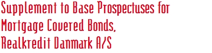 Supplement to Base Prospectuses for  Mortgage Covered Bonds,  Realkredit Danmark A/S