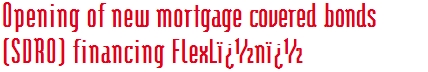Opening of new mortgage covered bonds (SDRO) financing FlexLån®