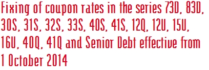 Fixing of coupon rates in the series 73D, 83D,  30S, 31S, 32S, 33S, 40S, 41S, 12Q, 12U, 15U,  16U, 40Q, 41Q and Senior Debt effective from  1 October 2014